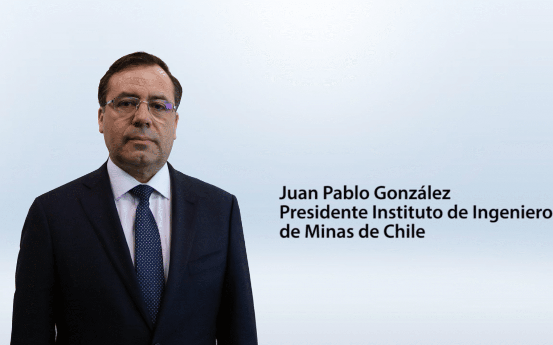 Entrevista Juan Pablo González – presidente Instituto de Ingenieros de Minas de Chile