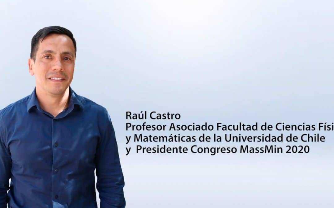 Entrevista Raúl Castro – Presidente Congreso Minero MassMin 2020