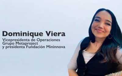 Dominique Viera, Vicepresidenta de Operaciones Grupo Metaproject y presidenta Fundación Mininnova