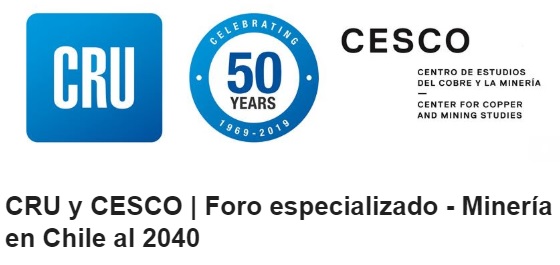 CRU y CESCO | Foro especializado - Minería en Chile al 2040