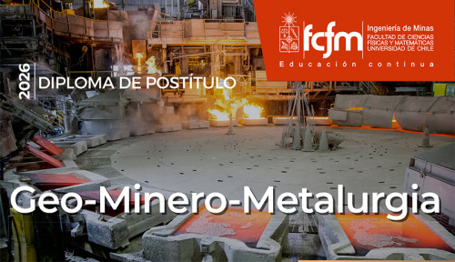 Departamento de Ingeniería de Minas abre postulaciones al Diploma de Postítulo en Geo-Minero-Metalurgia 2026–2027