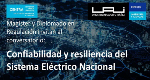 Facultades de Ingeniería y Derecho UAI organizan charla sobre confiabilidad y resiliencia del Sistema Eléctrico Nacional
