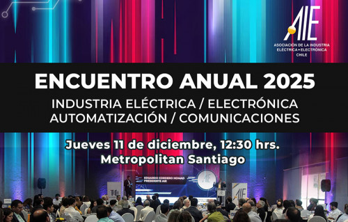 AIE invita al Encuentro Anual 2025: Un espacio clave para la industria eléctrica y electrónica de Chile