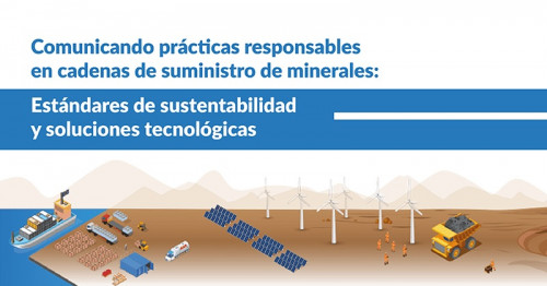 Webinar analizará las cadenas de suministro de minerales enfocadas en sustentabilidad y comunicación de buenas prácticas