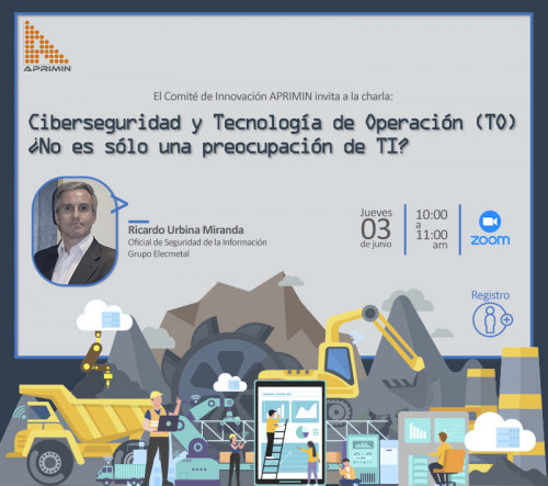 Aprimin realizará el seminario «Ciberseguridad y Tecnología de Operaciones (TO) ¿No es sólo una preocupación de TI?»