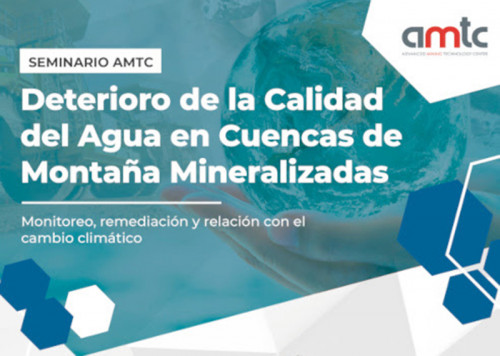 AMTC organiza seminario «Deterioro de la calidad del agua en cuencas de montaña mineralizadas»