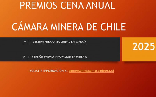 Cámara Minera de Chile invita a las empresas del sector a postular a los Premios de Seguridad e Innovación en Minería 2025