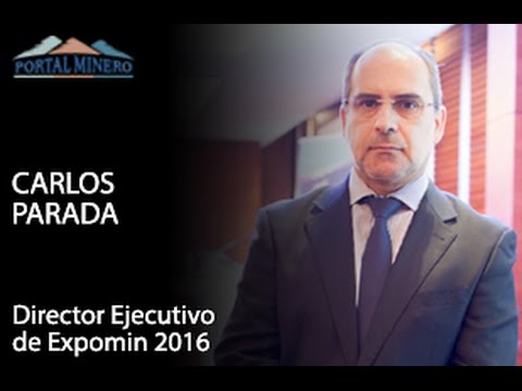 Entrevista de la Semana: Carlos Parada, Director Ejecutivo de Expomin 2016