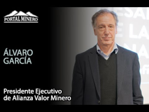 Entrevista de la Semana: Álvaro García, Presidente Ejecutivo de Alianza Valor Minero.