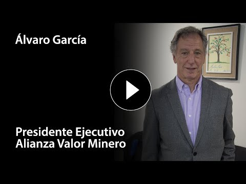 Entrevista a Álvaro García  Presidente Ejecutivo Alianza Valor Minero